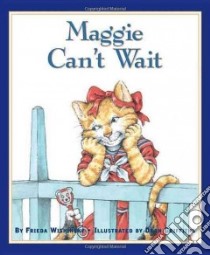 Maggie Can't Wait libro in lingua di Wishinsky Frieda, Griffiths Dean (ILT)