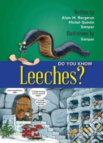 Do You Know Leeches? libro in lingua di Bergeron Alain M., Quintin Michel, Sampar (ILT), Messier Solange (TRN)