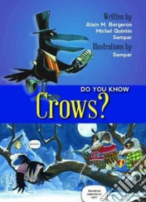 Do You Know Crows? libro in lingua di Bergeron Alain M., Quintin Michel, Sampar (ILT), Messier Solange (TRN)