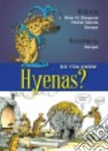 Do You Know Hyenas? libro in lingua di Bergeron Alain M., Quintin Michel, Sampar, Messier Solange (TRN)