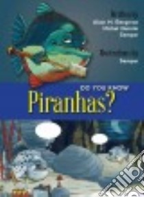 Do You Know Piranhas? libro in lingua di Quintin Michel, Parent Samuel (ILT), Bergeron Alain M.
