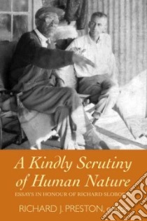 A Kindly Scrutiny of Human Nature libro in lingua di Preston Richard J. (EDT)