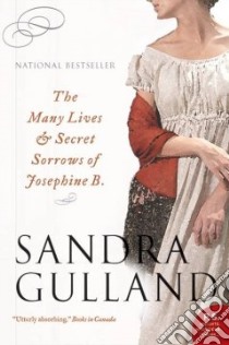 The Many Lives & Secret Sorrows of Josephine B. libro in lingua di Gulland Sandra