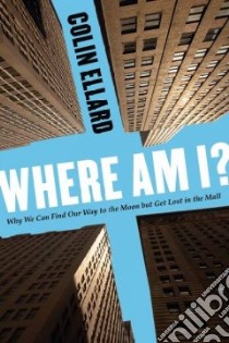 Where Am I? libro in lingua di Ellard Colin