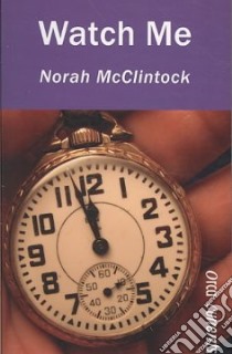 Watch Me libro in lingua di McClintock Norah
