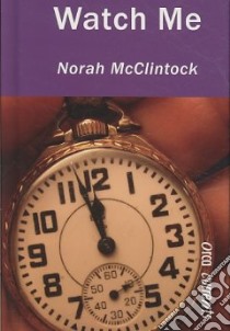 Watch Me libro in lingua di McClintock Norah