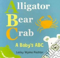 Alligator, Bear, Crab libro in lingua di Wynne Pechter Lesley