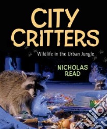 City Critters libro in lingua di Read Nicholas