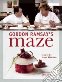 Gordon Ramsay's Maze libro in lingua di Ramsay Gordon, Adria Ferran (FRW), Isager Ditte (PHT)