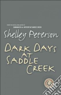 Dark Days at Saddle Creek libro in lingua di Peterson Shelley