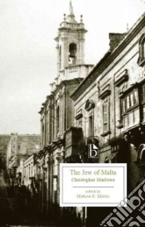 The Jew of Malta libro in lingua di Marlowe Christopher, Martin Mathew R. (EDT)