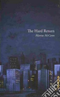 The Hard Return libro in lingua di Mccann Marcus
