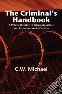 The Criminal's Handbook libro in lingua di Michaels C. W. (COR)