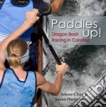 Paddles Up! libro in lingua di Chan Arlene, Humphries Susan