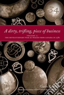 A Dirty, Trifling, Piece of Business libro in lingua di Watt Gavin K., Morrison James F. (CON), Smy William A. (CON)