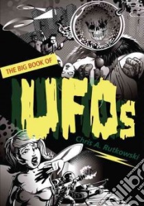 The Big Book of UFOs libro in lingua di Rutkowski Chris A.