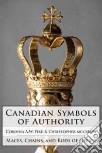 Canadian Symbols of Authority libro in lingua di Pike Corinna A. W., Mccreery Christopher, Christopher Terrance J. (FRW)