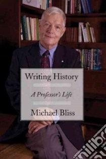 Writing History libro in lingua di Bliss Michael