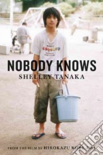 Nobody Knows libro in lingua di Tanaka Shelley