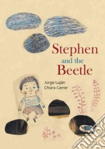 Stephen and the Beetle libro in lingua di Lujan Jorge, Carrer Chiara (ILT), Amado Elisa (TRN)