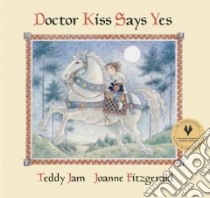Doctor Kiss Says Yes libro in lingua di Jam Teddy, Fitzgerald Joanne (ILT)