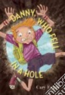 Danny, Who Fell in a Hole libro in lingua di Fagan Cary