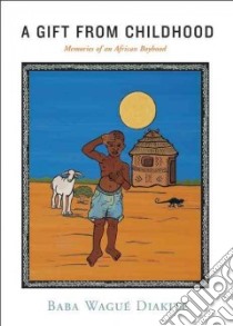 A Gift from Childhood libro in lingua di Diakite Baba Wague (ILT)