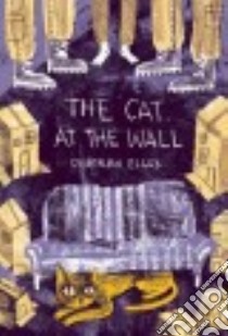 The Cat at the Wall libro in lingua di Ellis Deborah