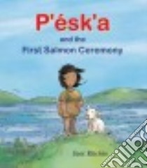 P'eska and the First Salmon Festival libro in lingua di Ritchie Scot