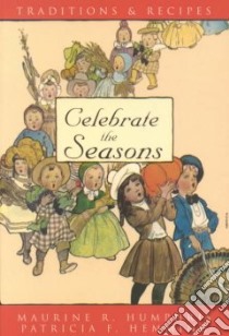 Celebrate the Seasons libro in lingua di Humphris Maurine R., Hemming Patricia F.