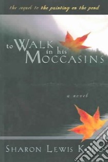 To Walk in His Moccasins libro in lingua di Koho Sharon Lewis