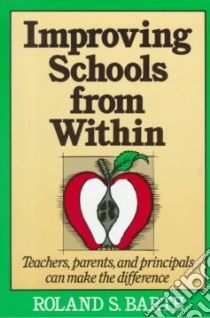 Improving Schools from Within libro in lingua di Barth Roland S.