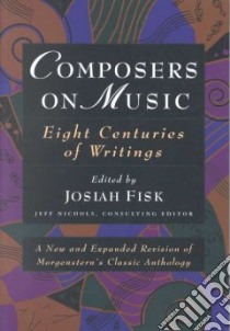 Composers on Music libro in lingua di Fisk Josiah (EDT), Nichols Jeff (EDT)
