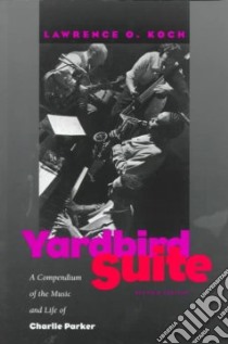 Yardbird Suite libro in lingua di Koch Lawrence O.