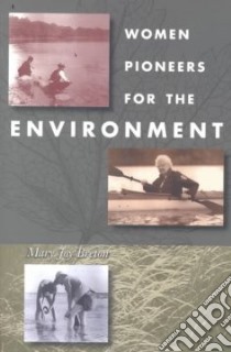 Women Pioneers for the Environment libro in lingua di Breton Mary Joy