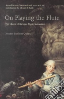 On Playing the Flute libro in lingua di Quantz Johann Joachim, Reilly Edward R.