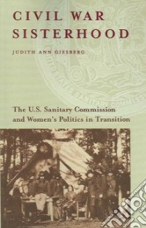 Civil War Sisterhood libro in lingua di Giesberg Judith Ann