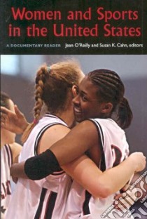 Women and Sports in the United States libro in lingua di O'reilly Jean, Cahn Susan K. (EDT)