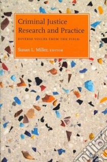 Criminal Justice Research and Practice libro in lingua di Miller Susan L. (EDT)