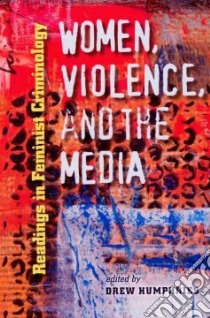 Women, Violence, and the Media libro in lingua di Humphries Drew (EDT)
