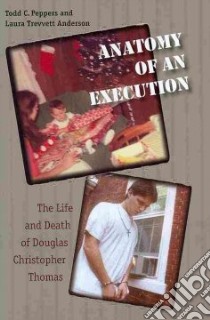 Anatomy of an Execution libro in lingua di Peppers Todd C., Anderson Laura Trevett