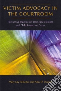 Victim Advocacy in the Courtroom libro in lingua di Schuster Mary Lay, Propen Amy D.