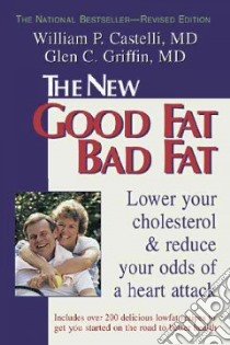 The New Good Fat Bad Fat libro in lingua di Castelli William P., Griffin Glen C.