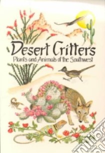 Desert Critters libro in lingua di Miller Millie