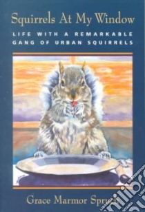 Squirrels at My Window libro in lingua di Spruch Grace Marmor, Karlin Nurit (ILT), Karlin Nurit