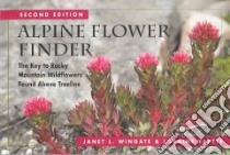 Alpine Flower Finder libro in lingua di Wingate Janet L., Yeatts Loraine