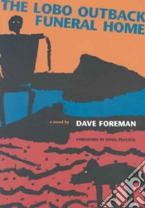 The Lobo Outback Funeral Home libro in lingua di Foreman Dave