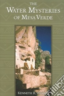 Water Mysteries of Mesa Verde libro in lingua di Wright Kenneth R.