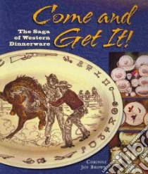 Come and Get It! libro in lingua di Brown Corinne Joy