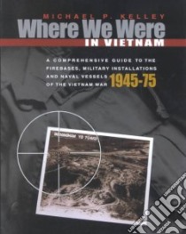 Where We Were in Vietnam libro in lingua di Kelley Michael P.